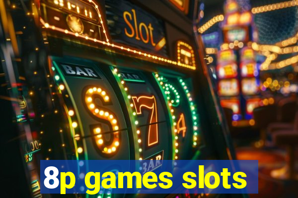 8p games slots